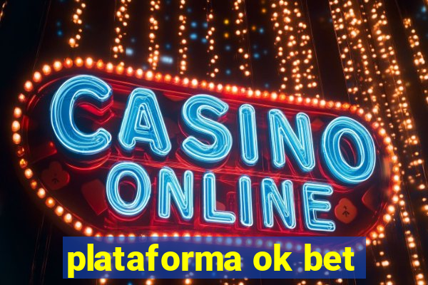 plataforma ok bet